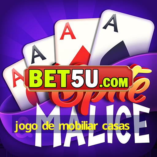 jogo de mobiliar casas